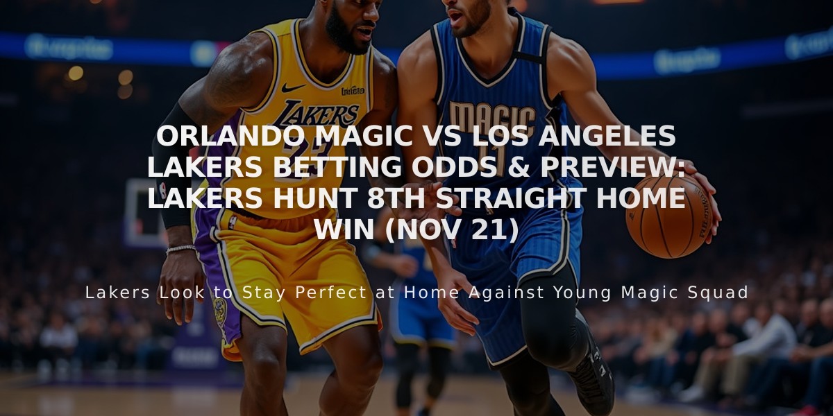 Orlando Magic vs Los Angeles Lakers Betting Odds & Preview: Lakers Hunt 8th Straight Home Win (Nov 21)