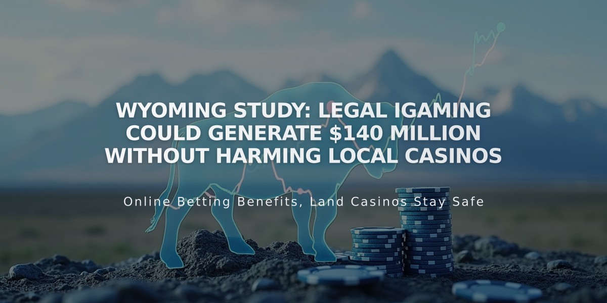 Wyoming Study: Legal iGaming Could Generate $140 Million Without Harming Local Casinos