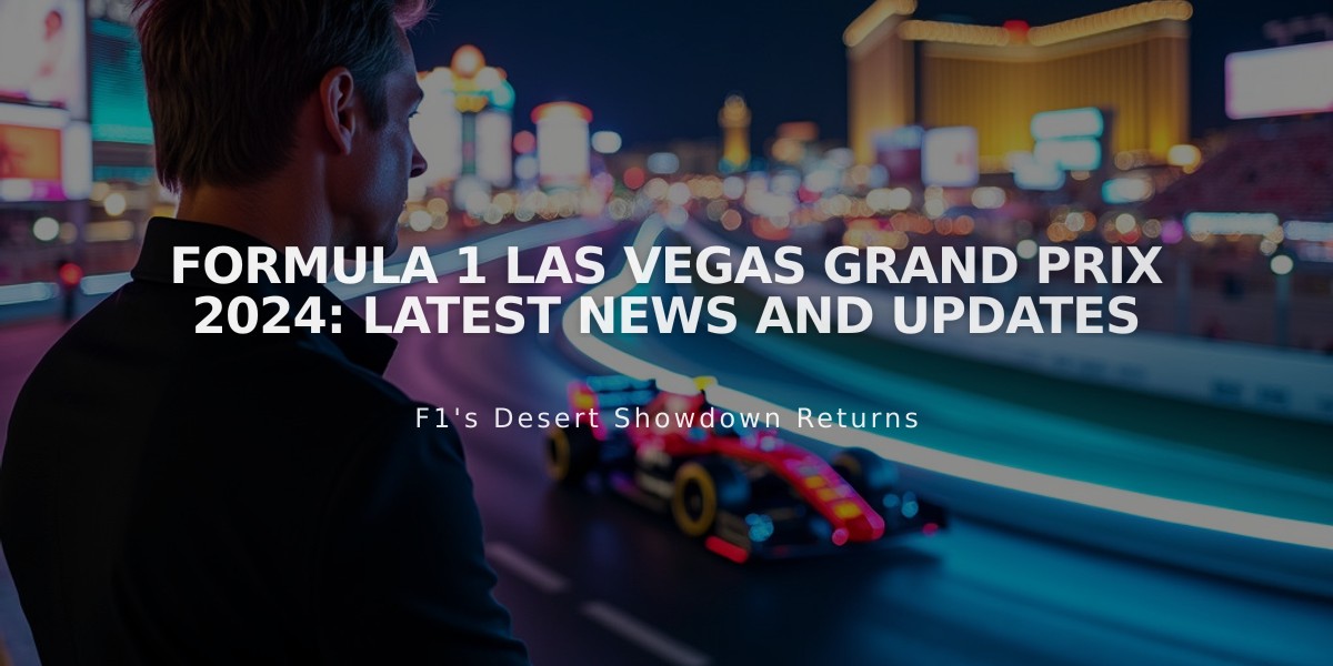 Formula 1 Las Vegas Grand Prix 2024: Latest News and Updates