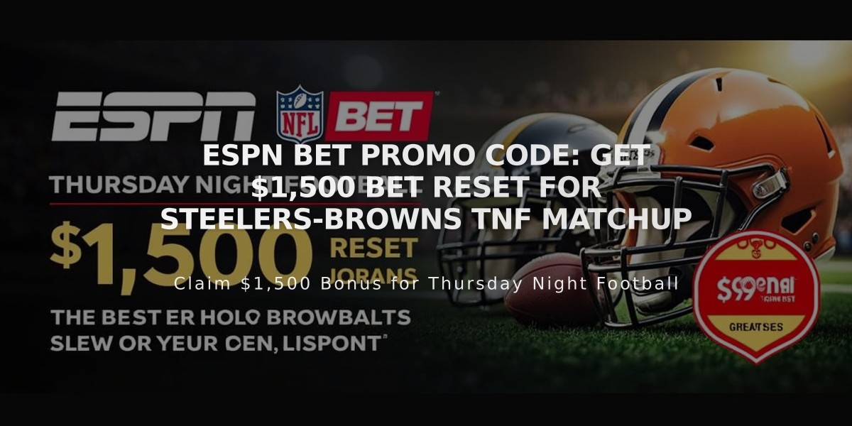 ESPN BET Promo Code: Get $1,500 Bet Reset for Steelers-Browns TNF Matchup