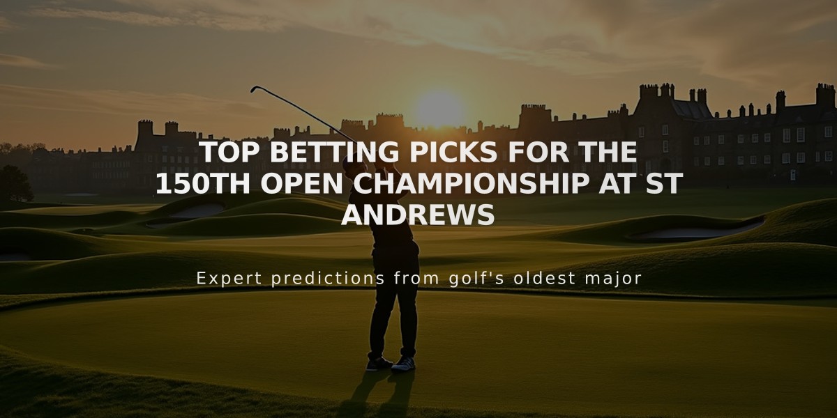 Top Betting Picks for The 150th Open Championship at St Andrews