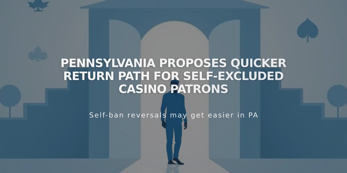 Pennsylvania Proposes Quicker Return Path for Self-Excluded Casino Patrons