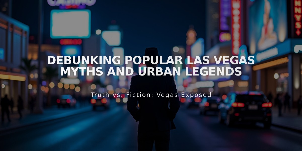 Debunking Popular Las Vegas Myths and Urban Legends