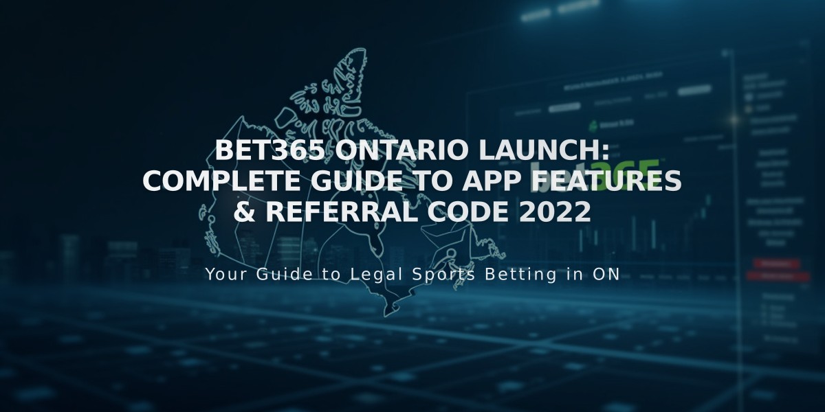 Bet365 Ontario Launch: Complete Guide to App Features & Referral Code 2022