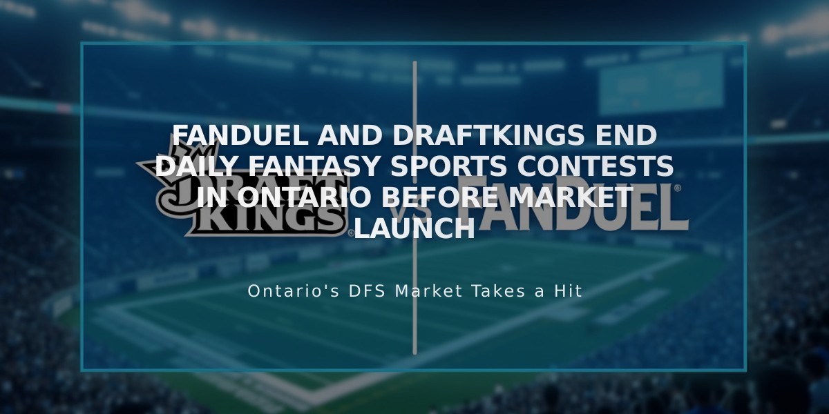 FanDuel and DraftKings End Daily Fantasy Sports Contests in Ontario Before Market Launch