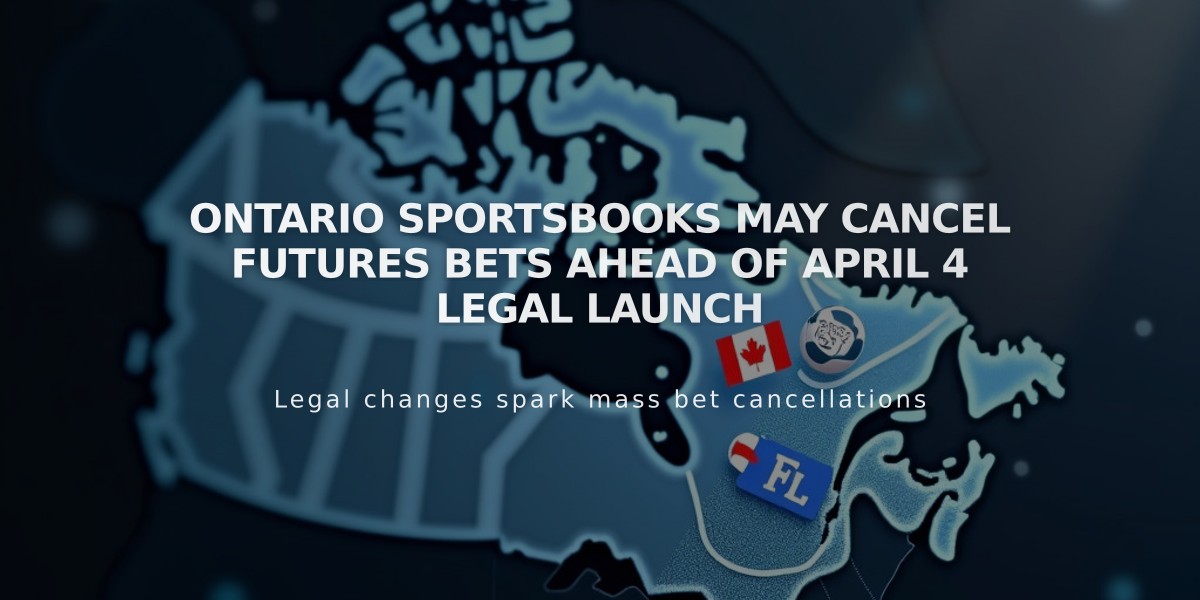 Ontario Sportsbooks May Cancel Futures Bets Ahead of April 4 Legal Launch