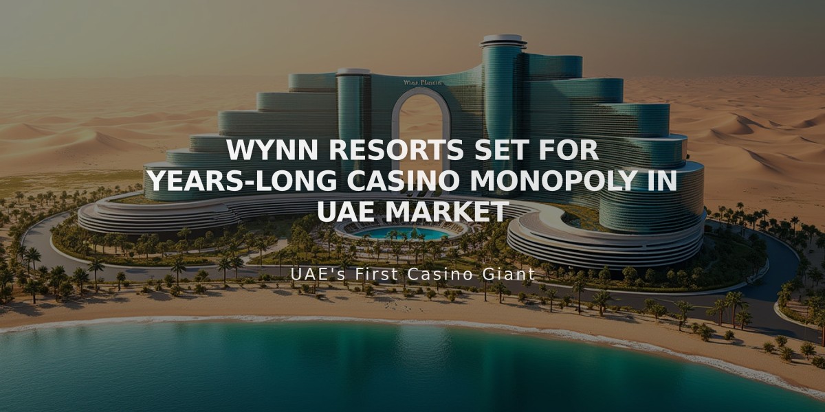 Wynn Resorts Set for Years-Long Casino Monopoly in UAE Market