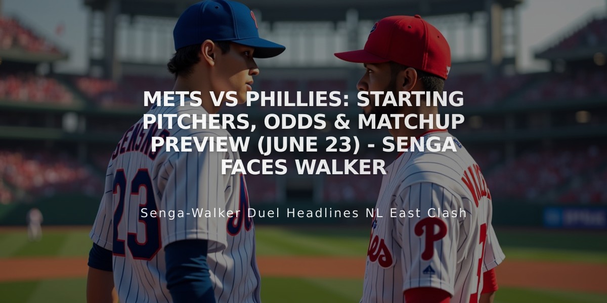 Mets vs Phillies: Starting Pitchers, Odds & Matchup Preview (June 23) - Senga Faces Walker