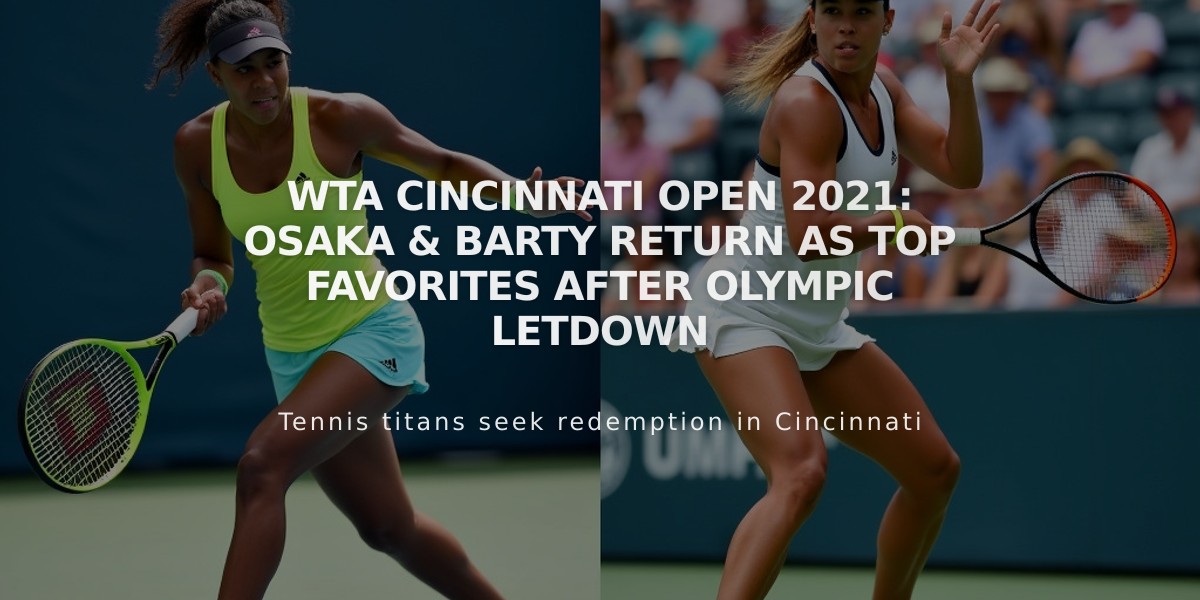 WTA Cincinnati Open 2021: Osaka & Barty Return as Top Favorites After Olympic Letdown