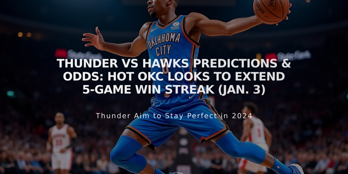 Thunder vs Hawks Predictions & Odds: Hot OKC Looks to Extend 5-Game Win Streak (Jan. 3)