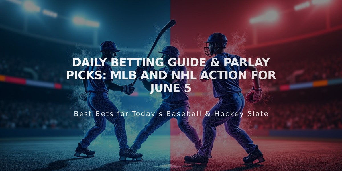 Daily Betting Guide & Parlay Picks: MLB and NHL Action for June 5