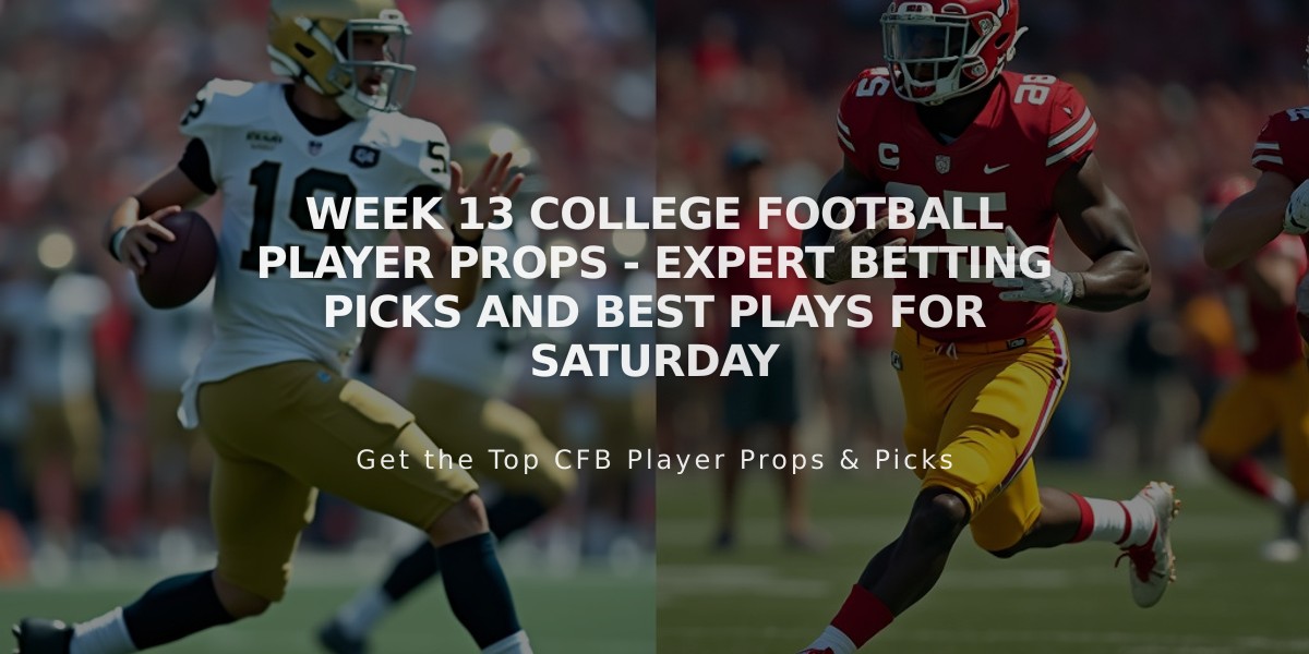 Week 13 College Football Player Props - Expert Betting Picks and Best Plays for Saturday