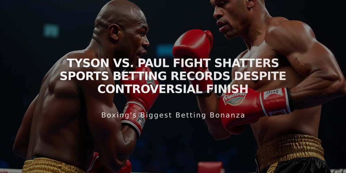 Tyson vs. Paul Fight Shatters Sports Betting Records Despite Controversial Finish