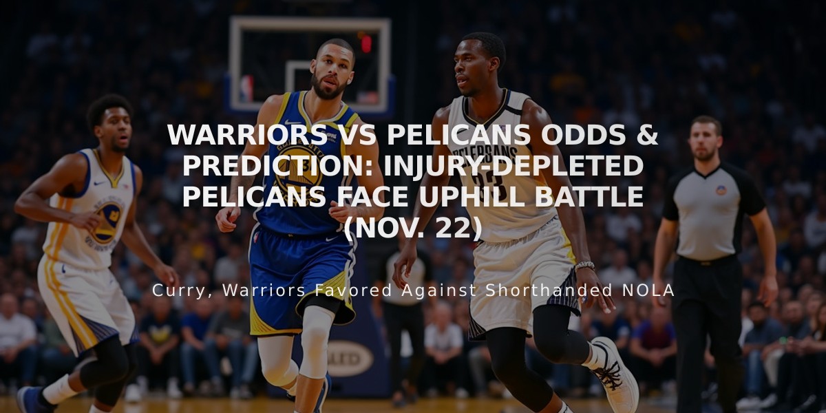 Warriors vs Pelicans Odds & Prediction: Injury-Depleted Pelicans Face Uphill Battle (Nov. 22)