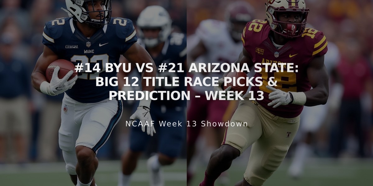 #14 BYU vs #21 Arizona State: Big 12 Title Race Picks & Prediction – Week 13