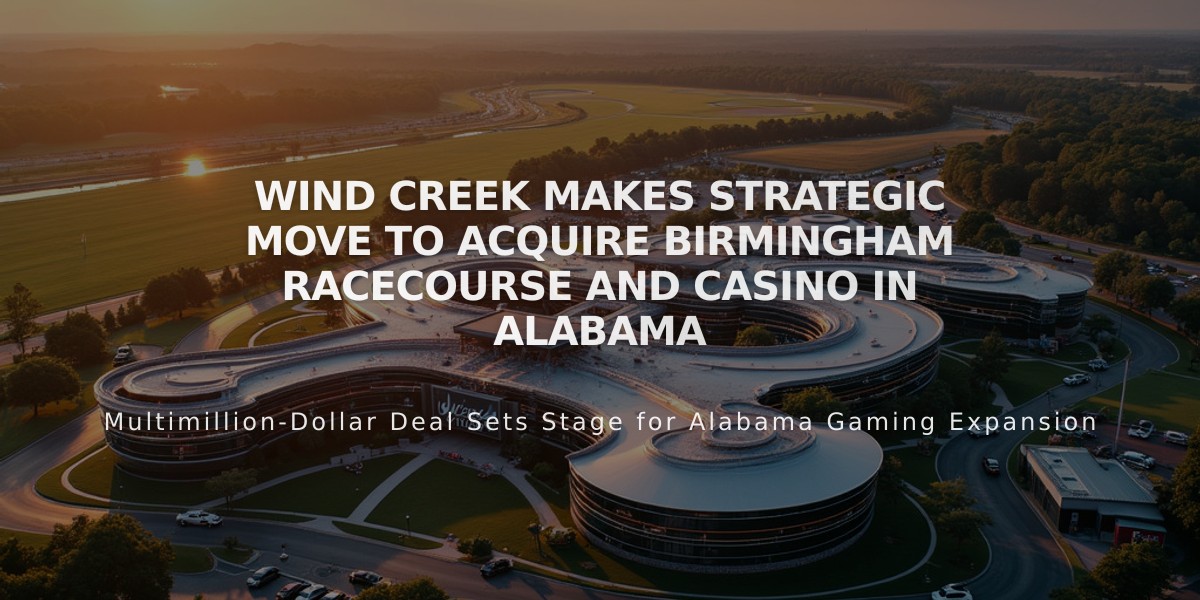 Wind Creek Makes Strategic Move to Acquire Birmingham Racecourse and Casino in Alabama