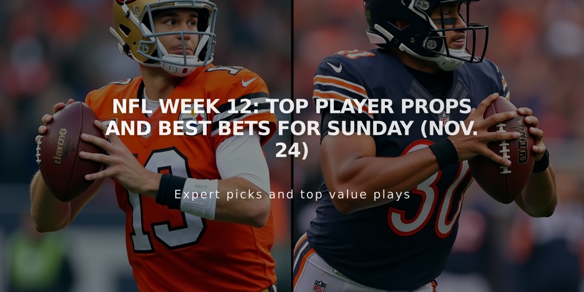 NFL Week 12: Top Player Props and Best Bets for Sunday (Nov. 24)