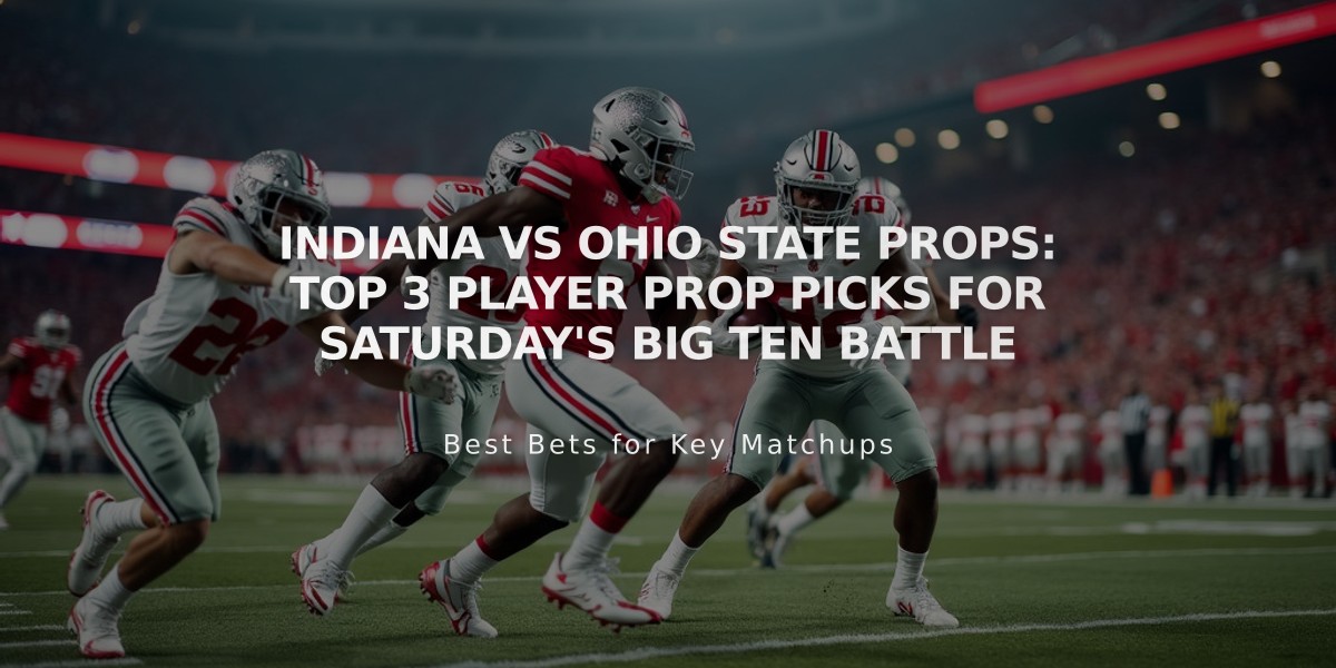 Indiana vs Ohio State Props: Top 3 Player Prop Picks for Saturday's Big Ten Battle