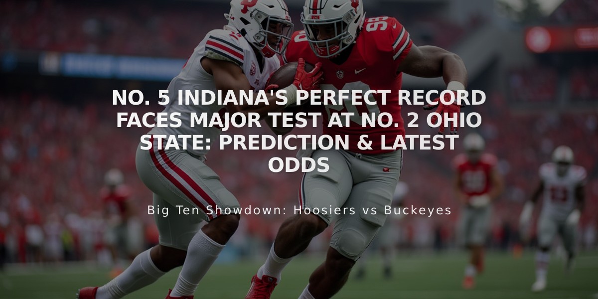 No. 5 Indiana's Perfect Record Faces Major Test at No. 2 Ohio State: Prediction & Latest Odds