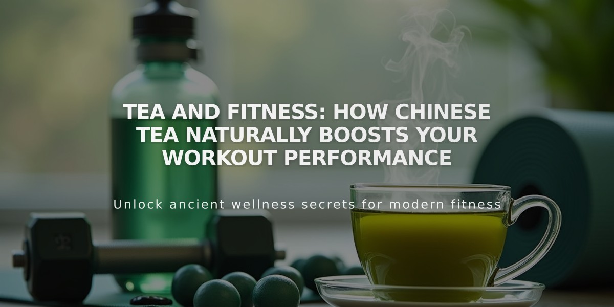 Tea and Fitness: How Chinese Tea Naturally Boosts Your Workout Performance