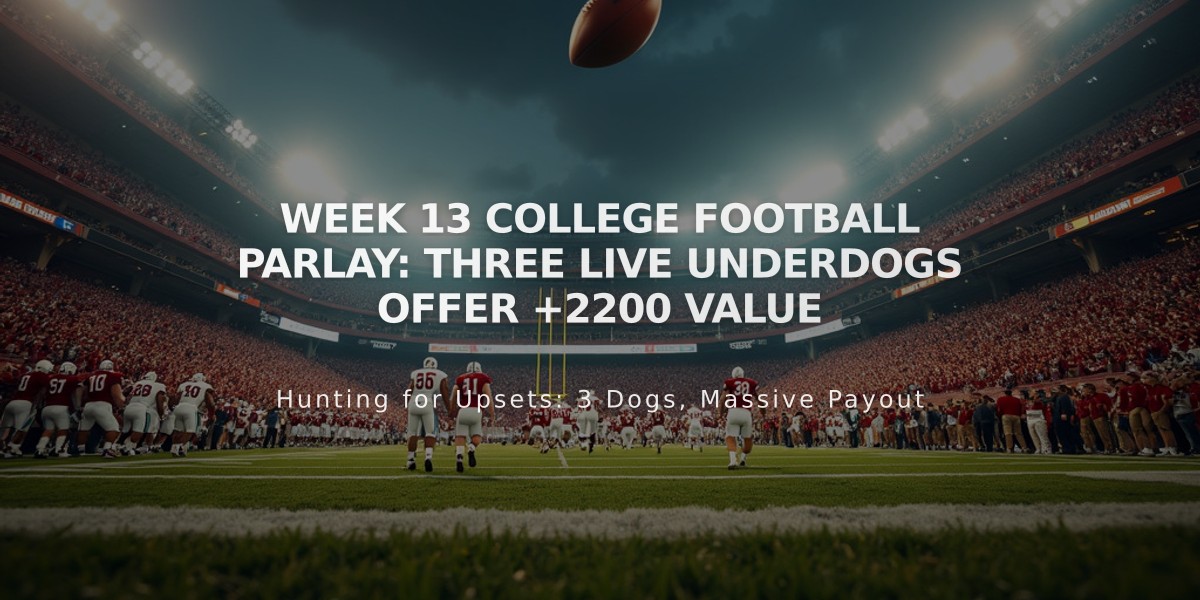 Week 13 College Football Parlay: Three Live Underdogs Offer +2200 Value