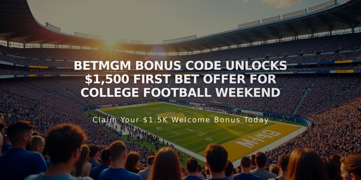 BetMGM Bonus Code Unlocks $1,500 First Bet Offer for College Football Weekend