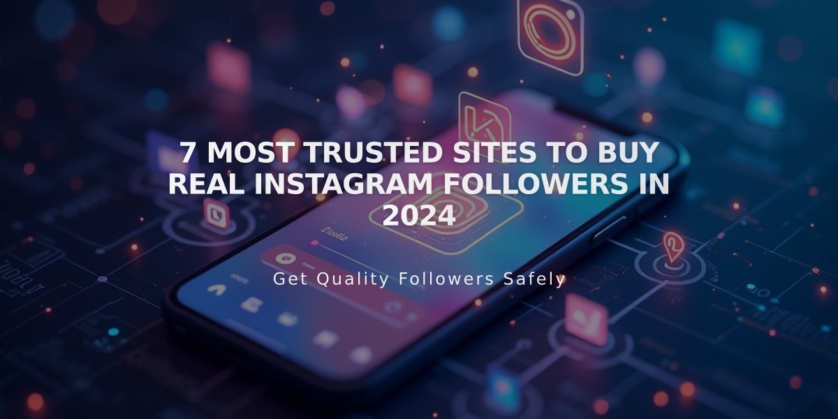 7 Most Trusted Sites to Buy Real Instagram Followers in 2024