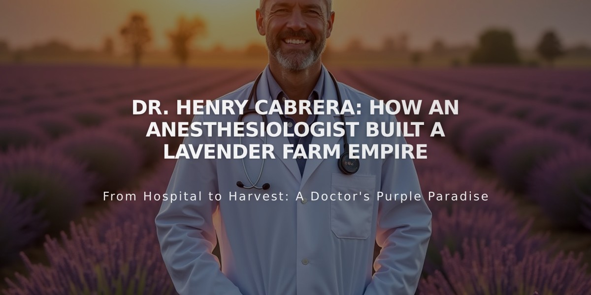 Dr. Henry Cabrera: How an Anesthesiologist Built a Lavender Farm Empire