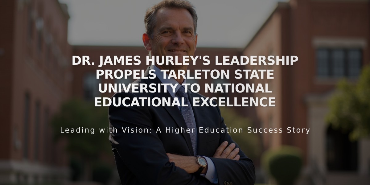 Dr. James Hurley's Leadership Propels Tarleton State University to National Educational Excellence