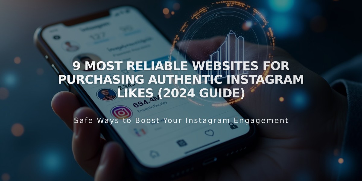 9 Most Reliable Websites for Purchasing Authentic Instagram Likes (2024 Guide)