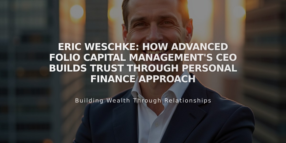 Eric Weschke: How Advanced Folio Capital Management's CEO Builds Trust Through Personal Finance Approach