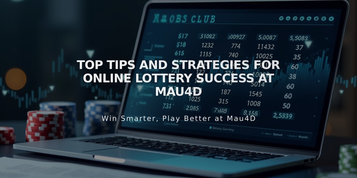 Top Tips and Strategies for Online Lottery Success at Mau4D