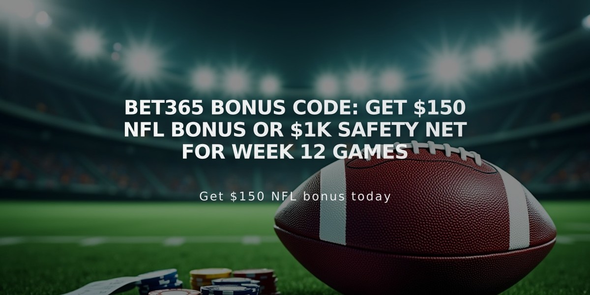 Bet365 Bonus Code: Get $150 NFL Bonus or $1K Safety Net for Week 12 Games