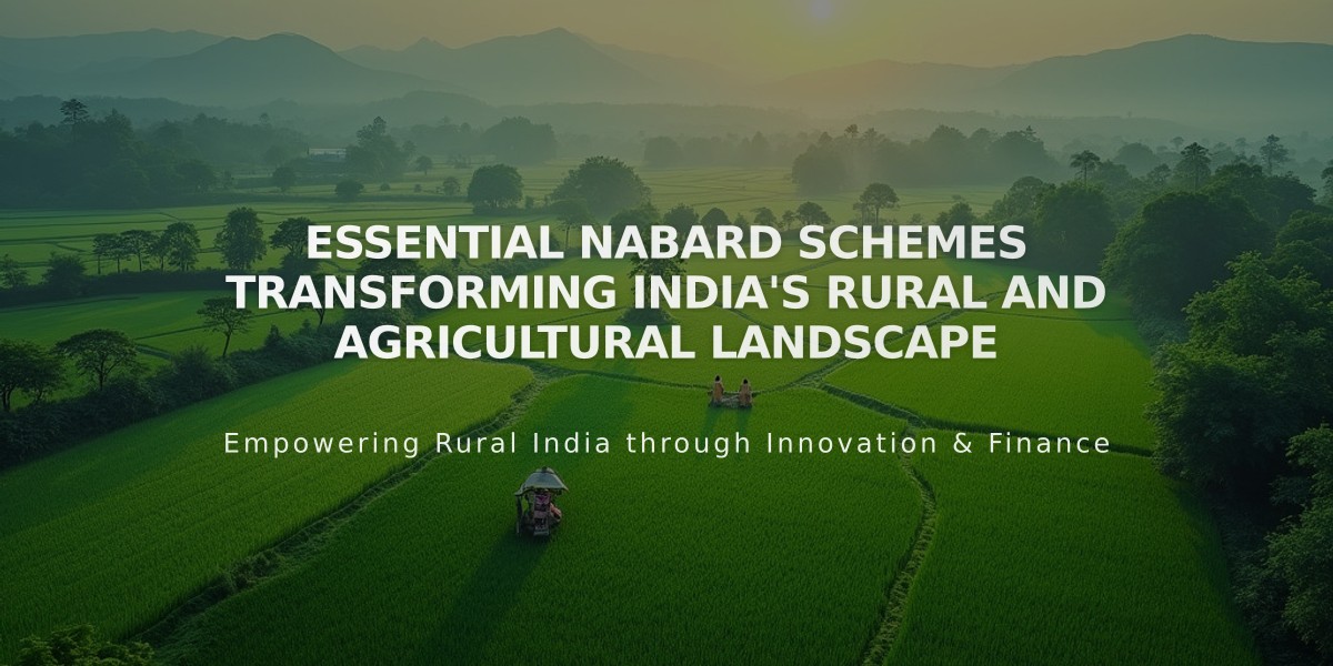 Essential NABARD Schemes Transforming India's Rural and Agricultural Landscape