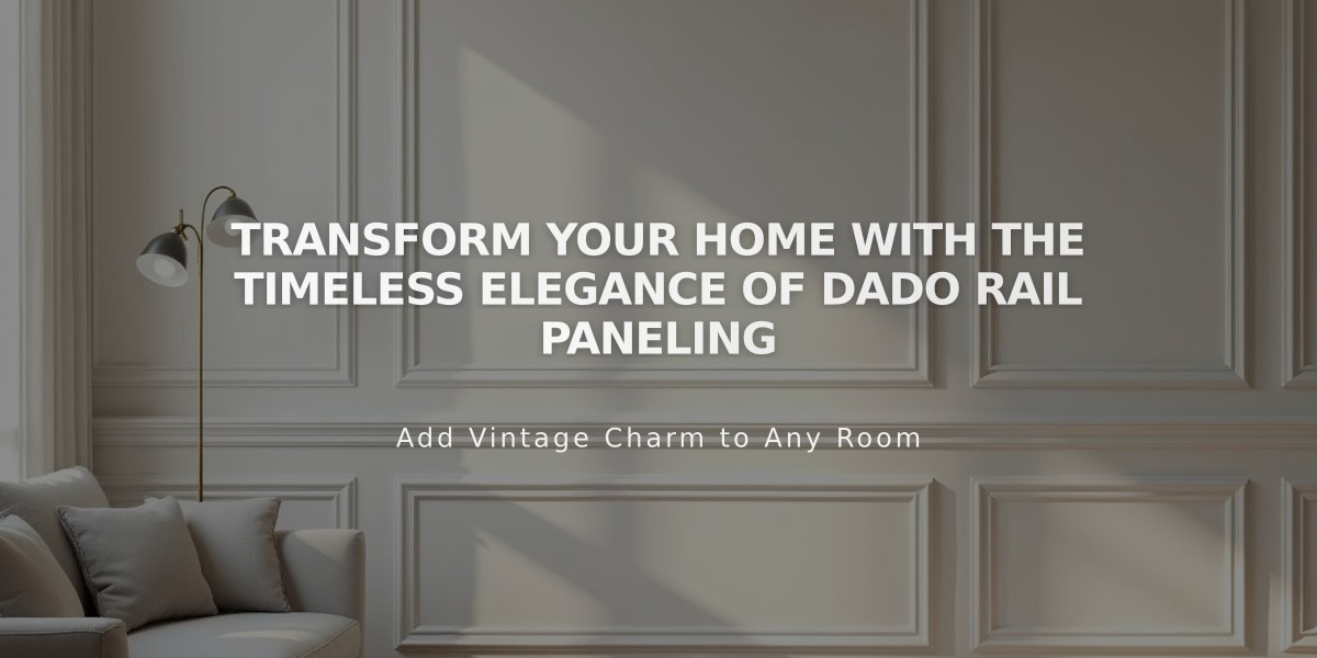 Transform Your Home with the Timeless Elegance of Dado Rail Paneling