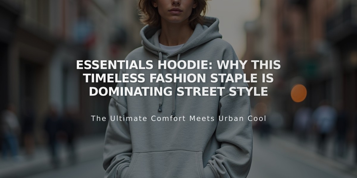 Essentials Hoodie: Why This Timeless Fashion Staple Is Dominating Street Style