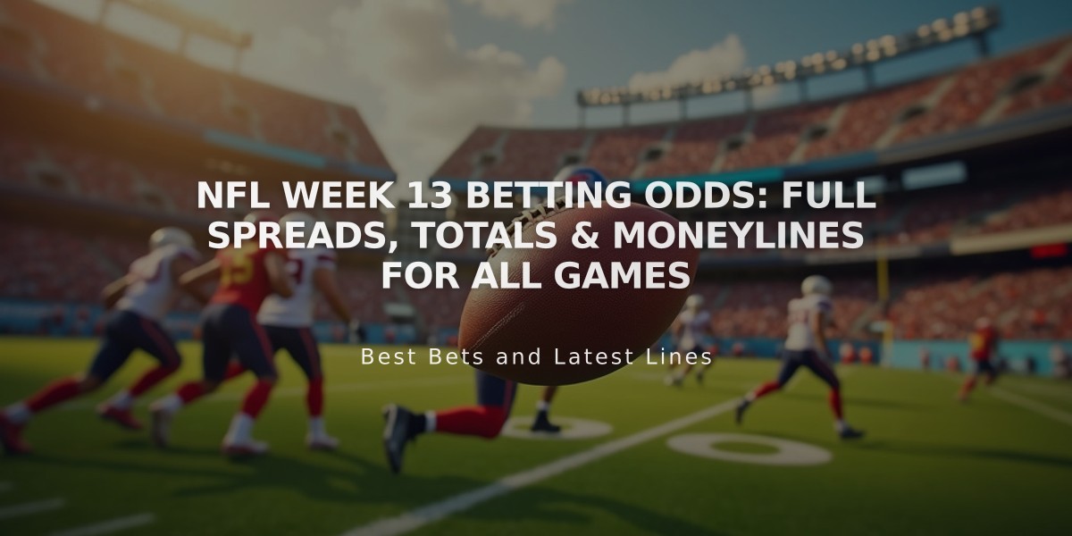 NFL Week 13 Betting Odds: Full Spreads, Totals & Moneylines for All Games