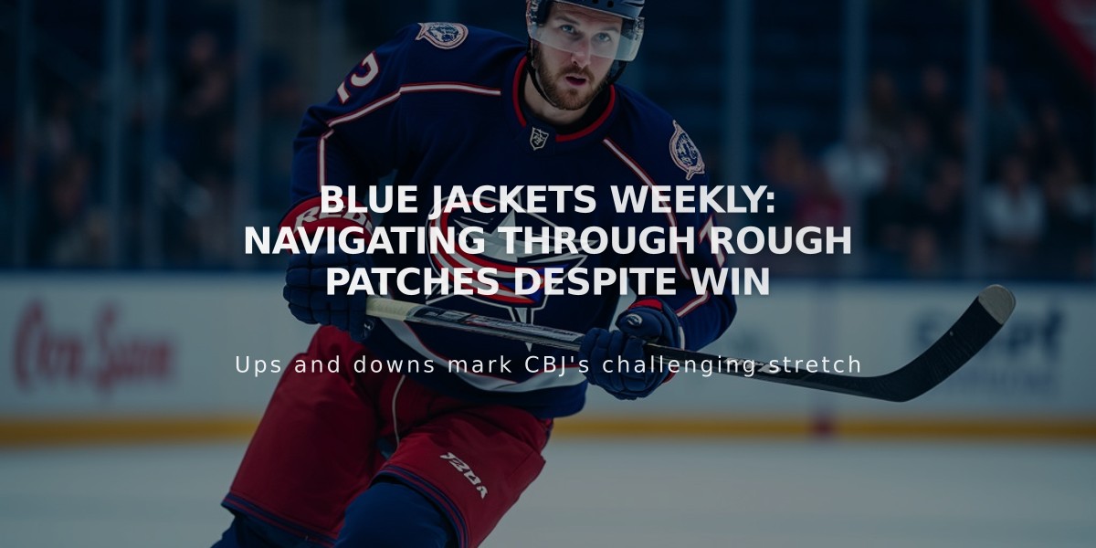 Blue Jackets Weekly: Navigating Through Rough Patches Despite Win