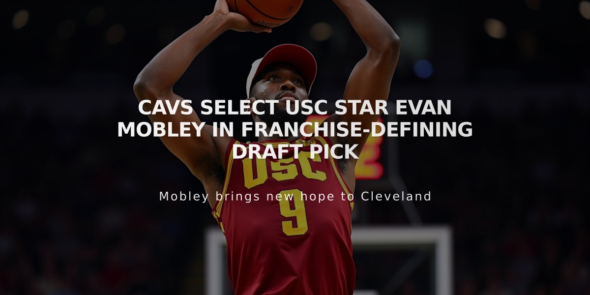 Cavs Select USC Star Evan Mobley in Franchise-Defining Draft Pick