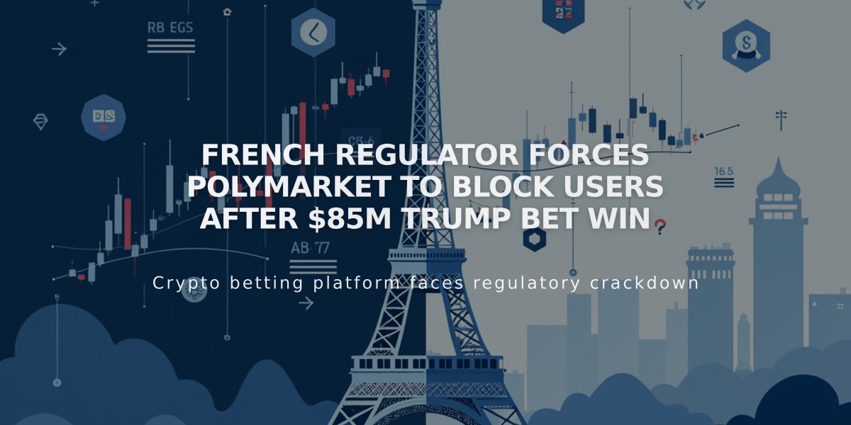 French Regulator Forces Polymarket to Block Users After $85M Trump Bet Win