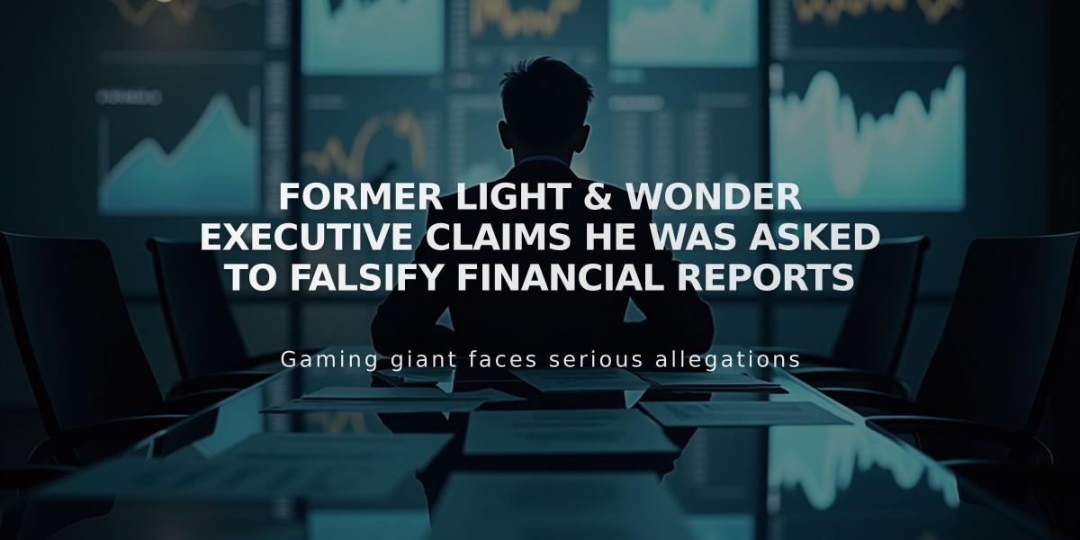 Former Light & Wonder Executive Claims He Was Asked to Falsify Financial Reports