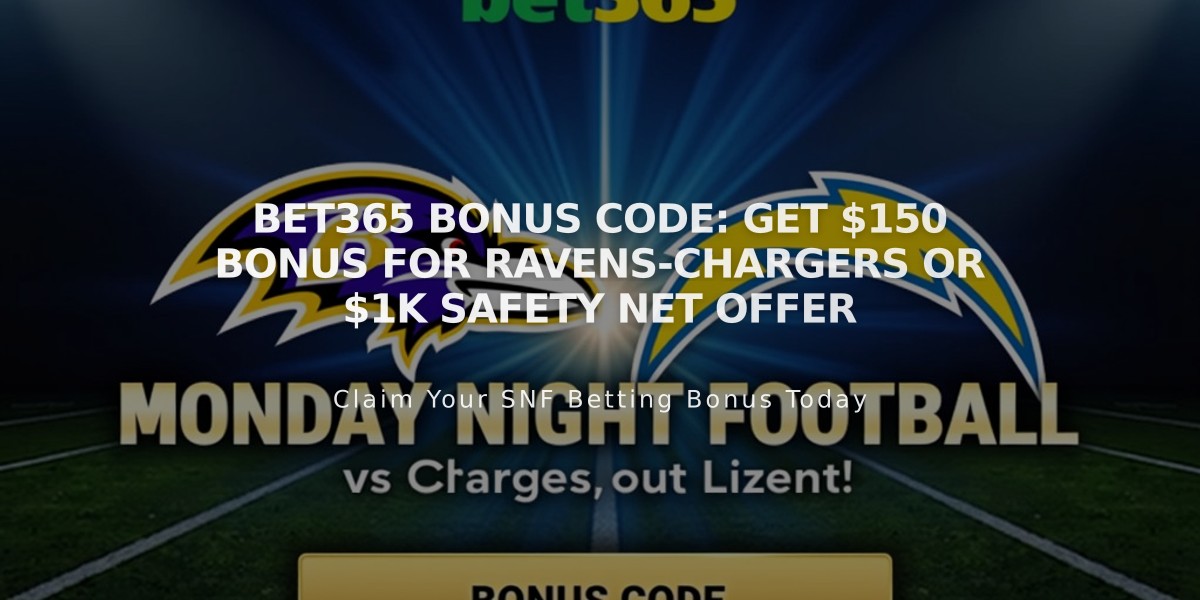 Bet365 Bonus Code: Get $150 Bonus for Ravens-Chargers or $1K Safety Net Offer