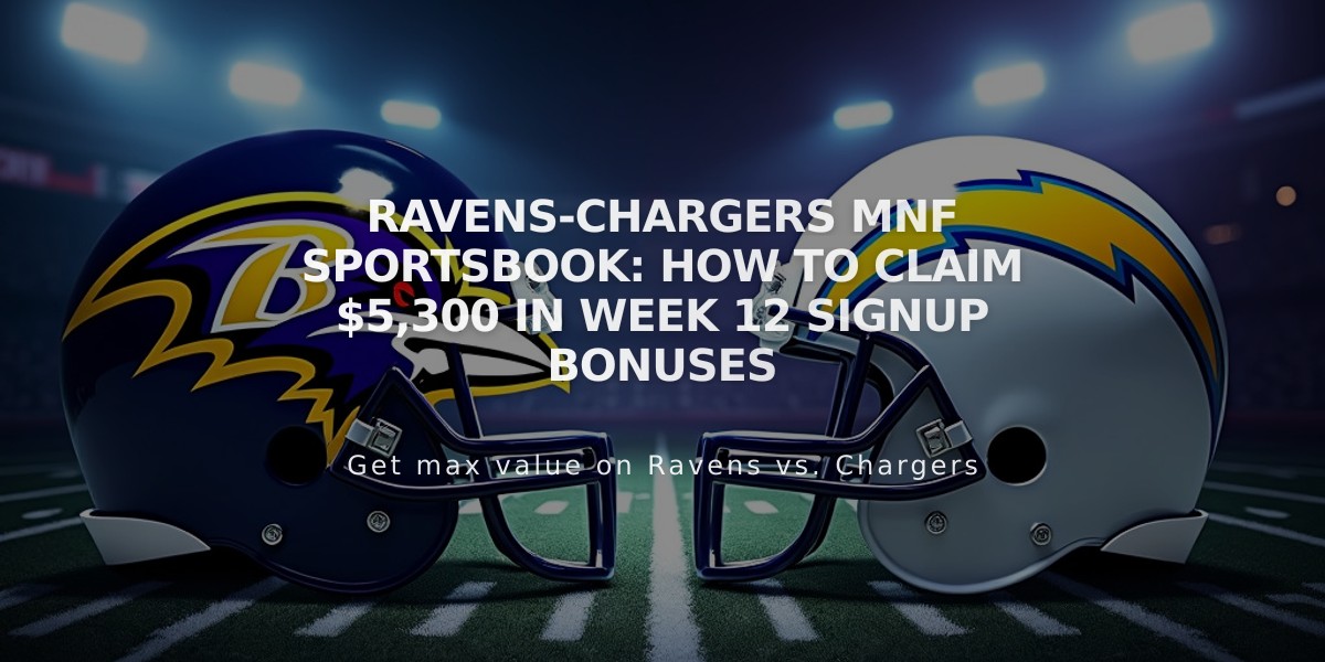 Ravens-Chargers MNF Sportsbook: How to Claim $5,300 in Week 12 Signup Bonuses