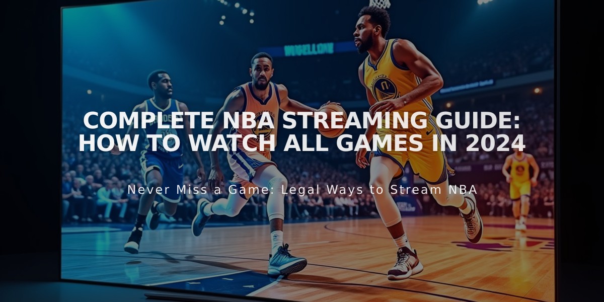 Complete NBA Streaming Guide: How to Watch All Games in 2024