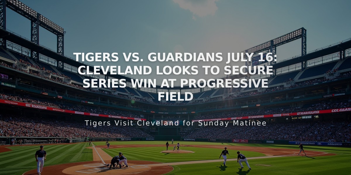 Tigers vs. Guardians July 16: Cleveland Looks to Secure Series Win at Progressive Field