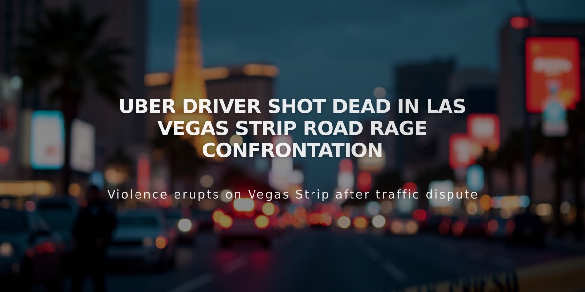 Uber Driver Shot Dead in Las Vegas Strip Road Rage Confrontation