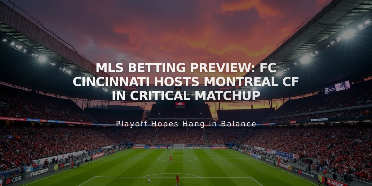 MLS Betting Preview: FC Cincinnati Hosts Montreal CF in Critical Matchup