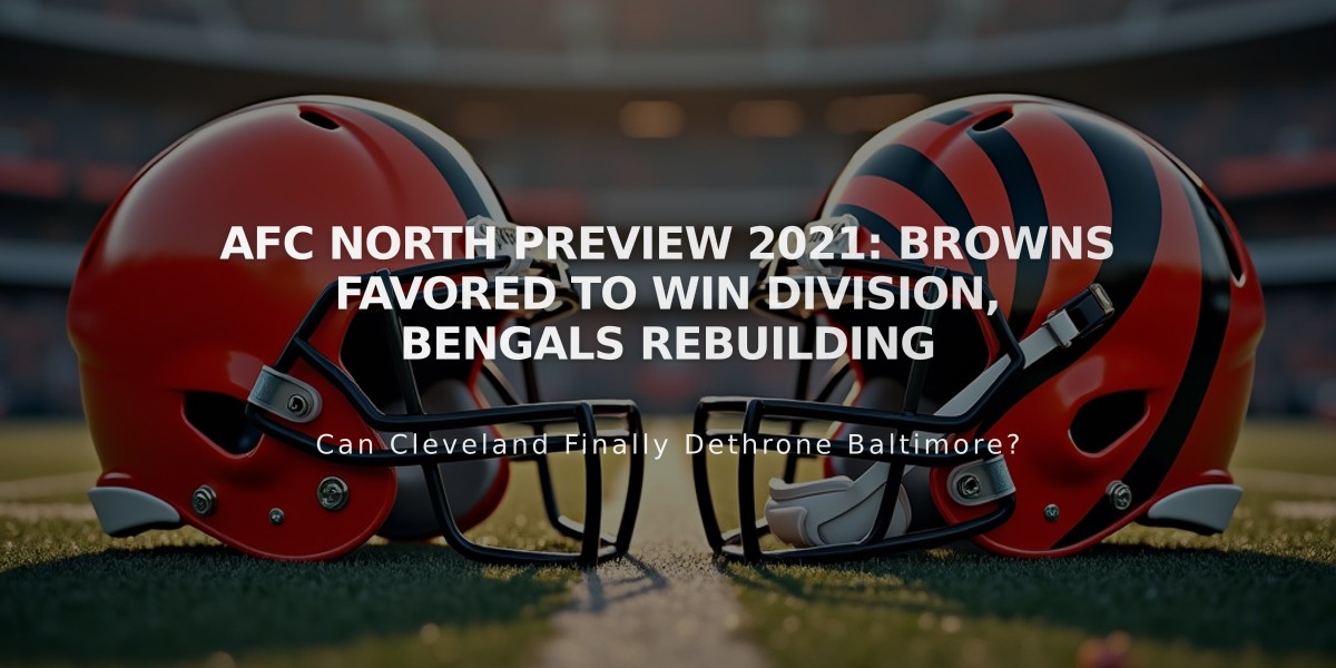 AFC North Preview 2021: Browns Favored to Win Division, Bengals Rebuilding