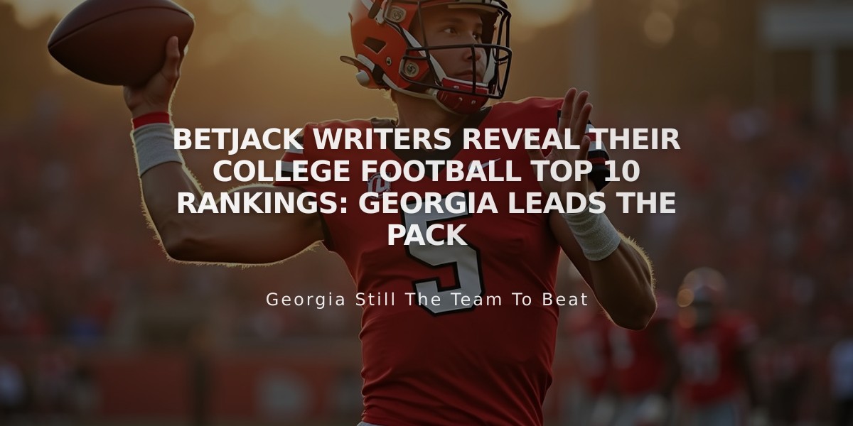 betJACK Writers Reveal Their College Football Top 10 Rankings: Georgia Leads The Pack