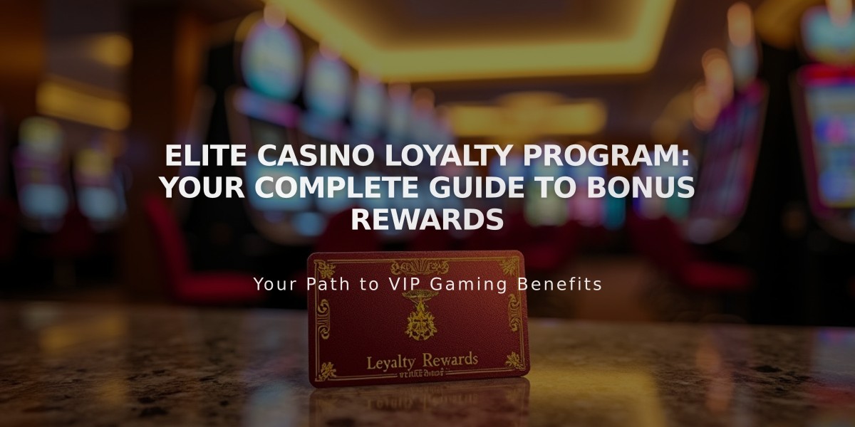 Elite Casino Loyalty Program: Your Complete Guide to Bonus Rewards